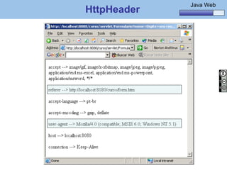 Java Básico – Módulo 1
                                    Java Web
             HttpHeader




@regismelo                               149
 