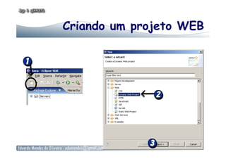 Criando um projeto WEB
 