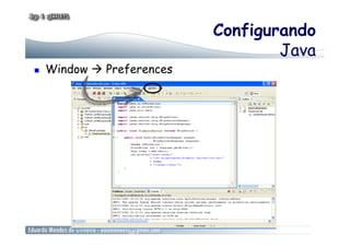 Configurando
                                    Java
    Window  Preferences
 