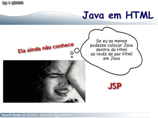 Java em HTML
 