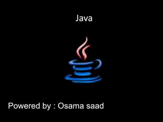 Powered by : Osama saad
Java
 