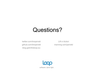 Summary“Smart UI’s” are a complete failTask-based analysis provides an abstract for the entire task worldFunctions neatly represent tasksCapture UI interaction with true user intentComet is useful for more than chat applications!Scalable and efficient backends using AkkaEnd-to-end event based systems