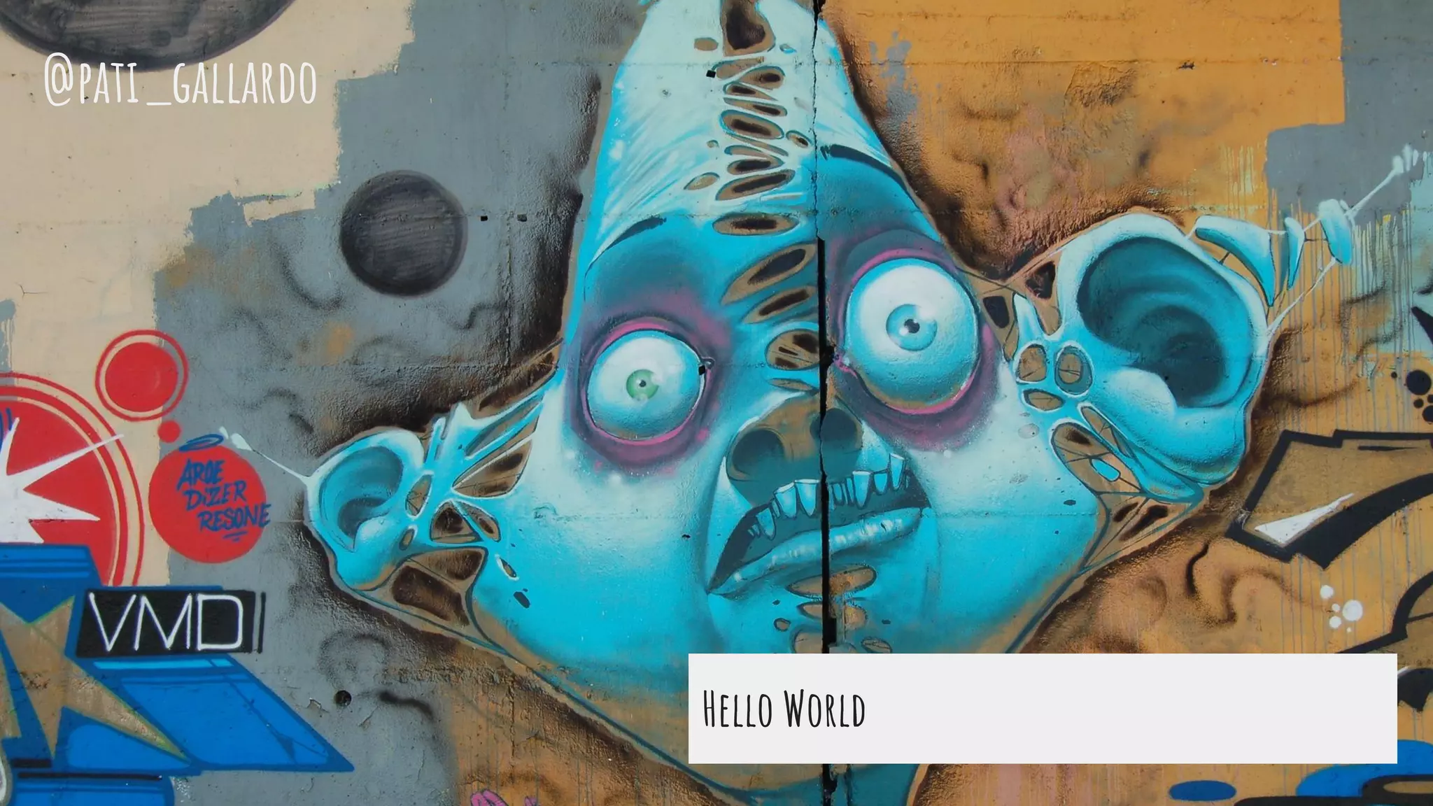 Hello World
@pati_gallardo
 