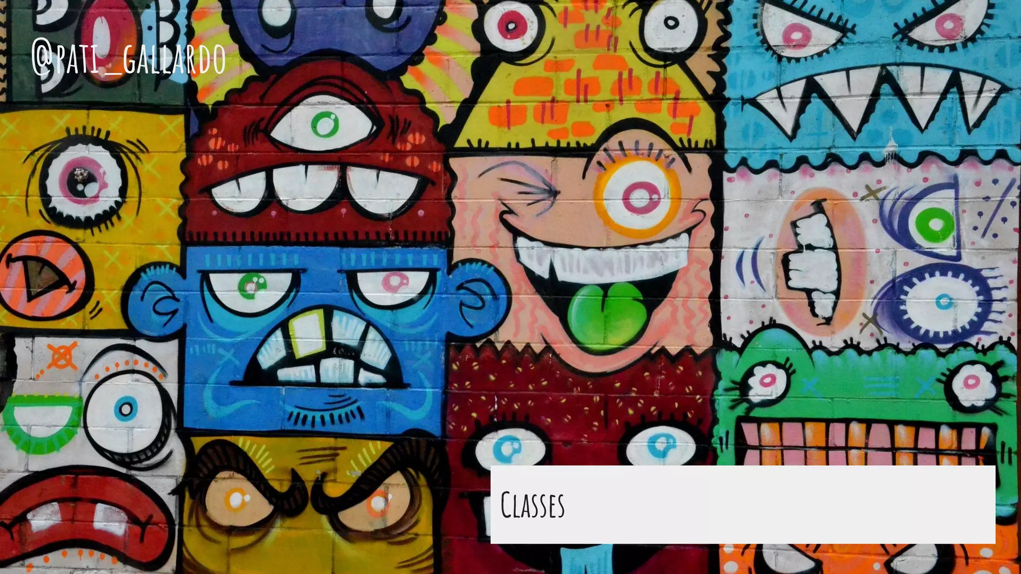 Classes
@pati_gallardo
 