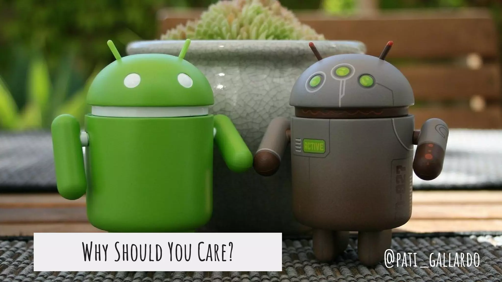 Why Should You Care? @pati_gallardo
 