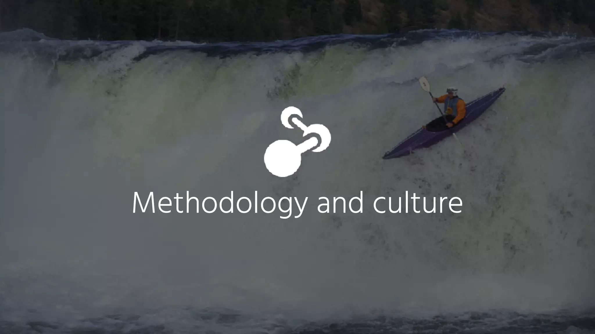 Methodology and culture
 