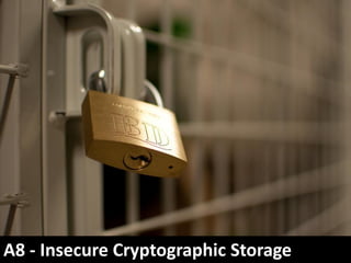 A8 - Insecure Cryptographic Storage
 
