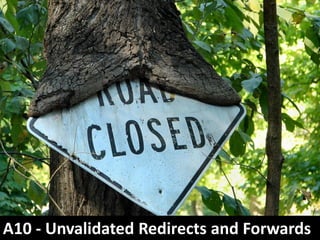 A10 - Unvalidated Redirects and Forwards
 
