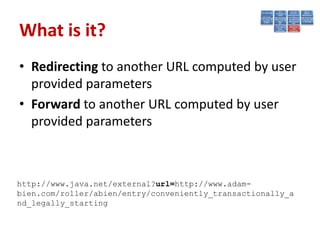Java EE 6
• Don’t use redirect or forward as much as possible
• Accurately verify/validate the target URL before
  forward...