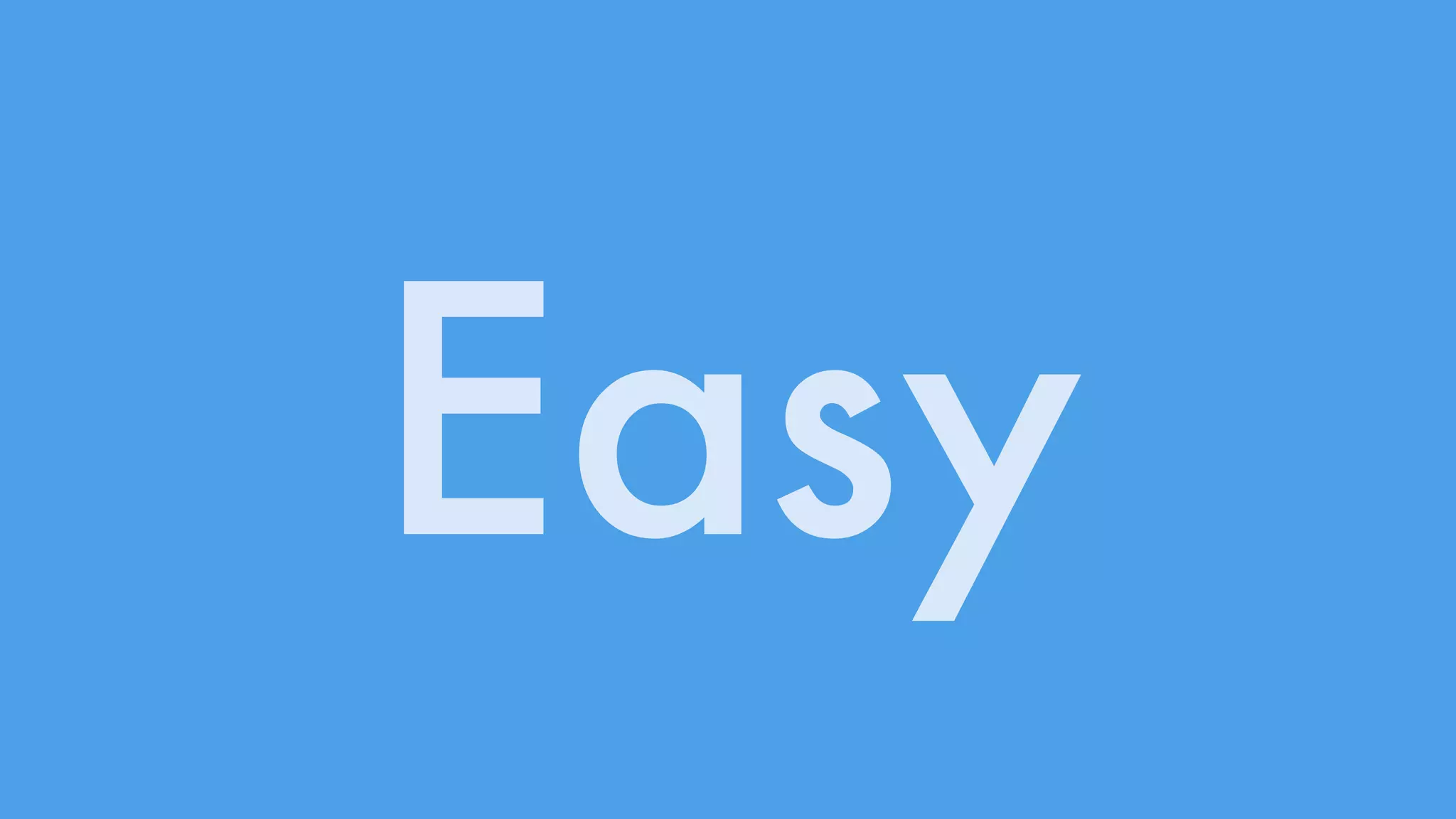 Easy 
 