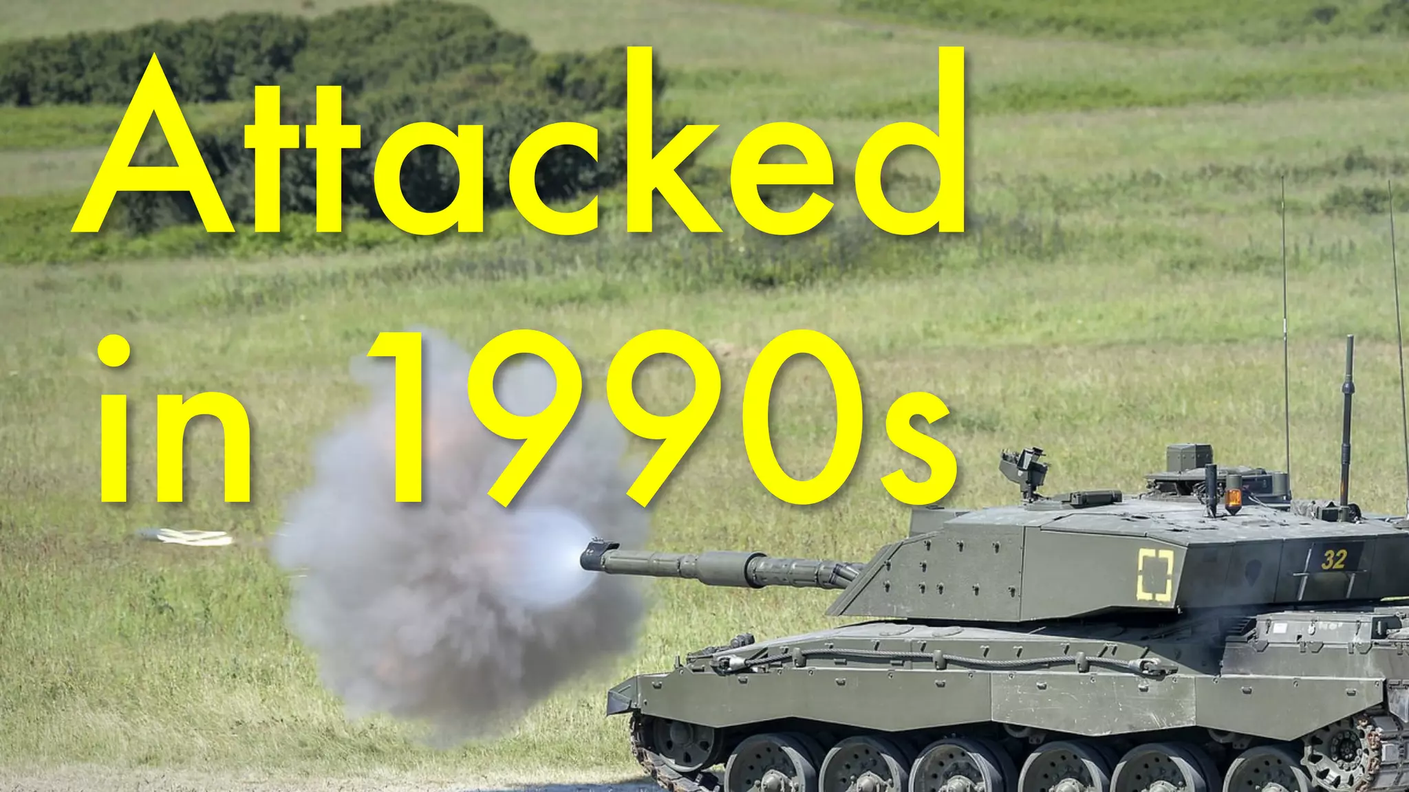 Attacked 
in 1990s 
 