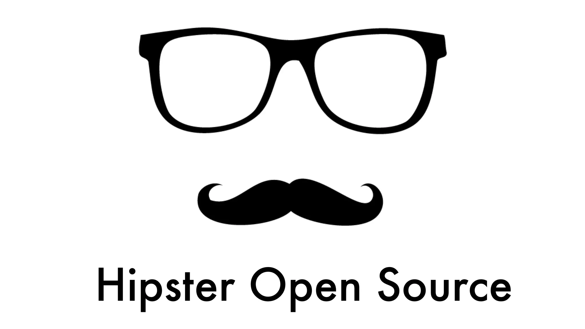 Hipster Open Source 
 