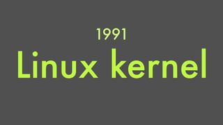 1991" 
Linux kernel 
 