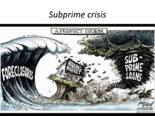 Subprime crisis
 