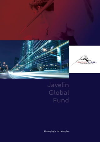 Javelin
Global
Fund
Aiming high, throwing far
 