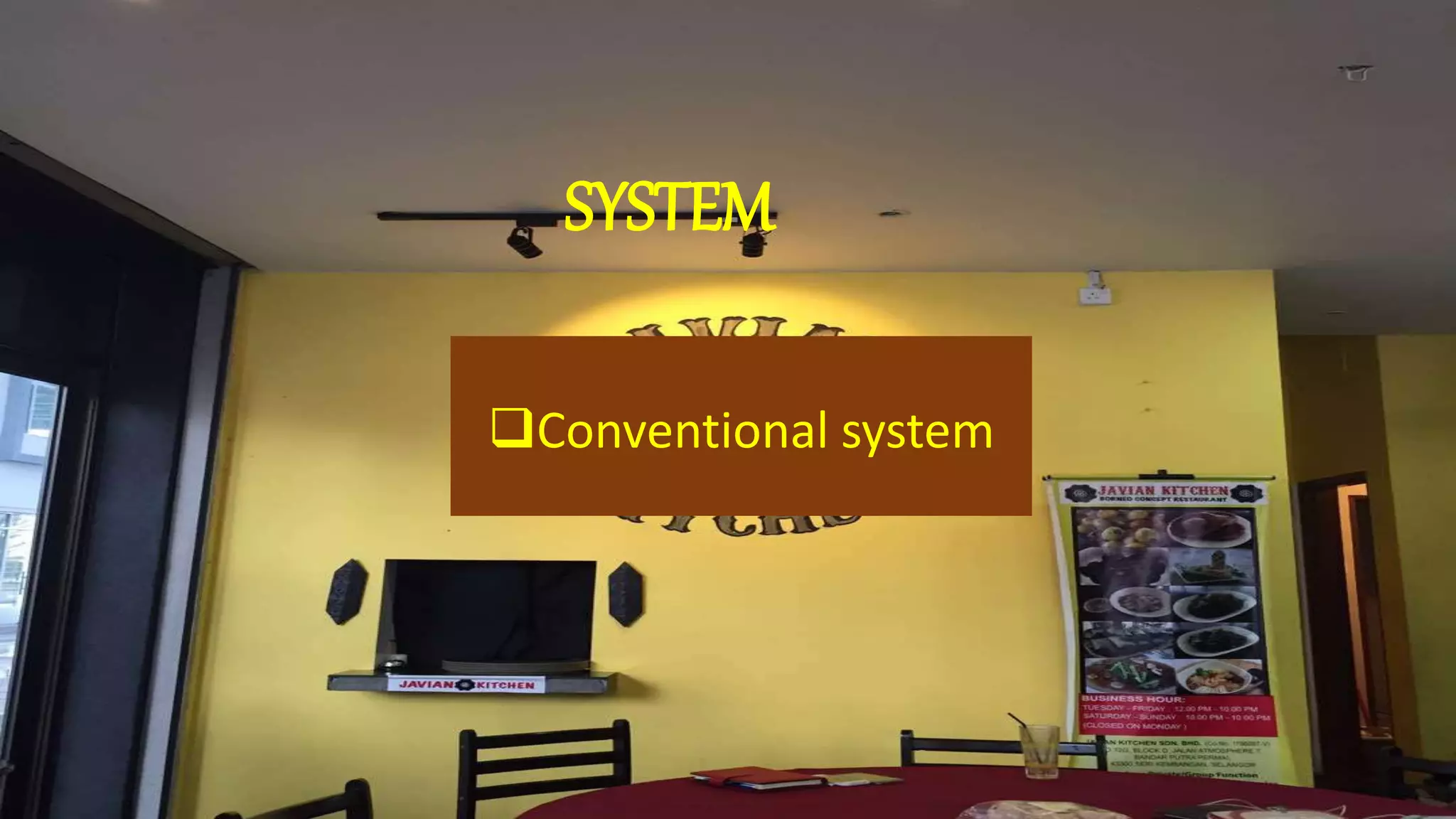SYSTEM
Conventional system
 