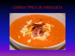 COMIDA TÍPICA DE ANDALUCÍA
3
 