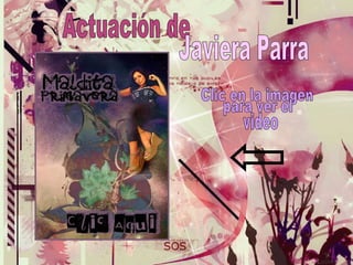 Actuación de Javiera Parra Clic en la imagen para ver el video 