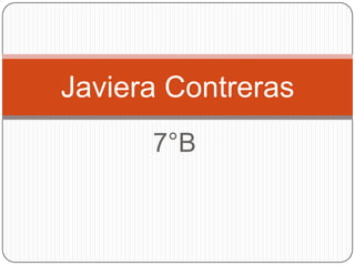 Javiera Contreras
      7°B
 