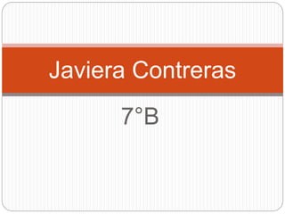 7°B
Javiera Contreras
 