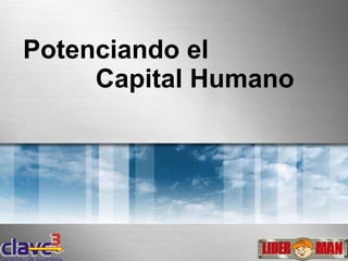 Potenciando el   Capital Humano 