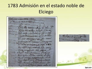 1783 Admisión en el estado noble de
             Elciego
 