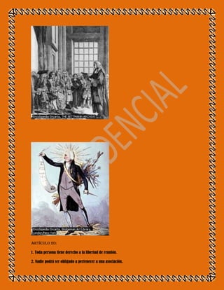 Artículo 20:

1. Toda persona tiene derecho a la libertad de reunión.

2. Nadie podrá ser obligado a pertenecer a una asociación.
 