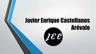 Javier Enrique Castellanos
Arévalo
 