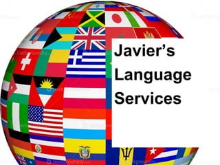 Javier’s
Language
Services
 