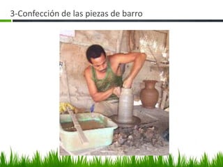 3-Confección de las piezas de barro
 