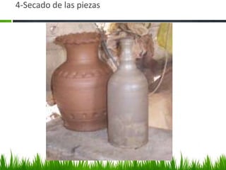 4-Secado de las piezas
 