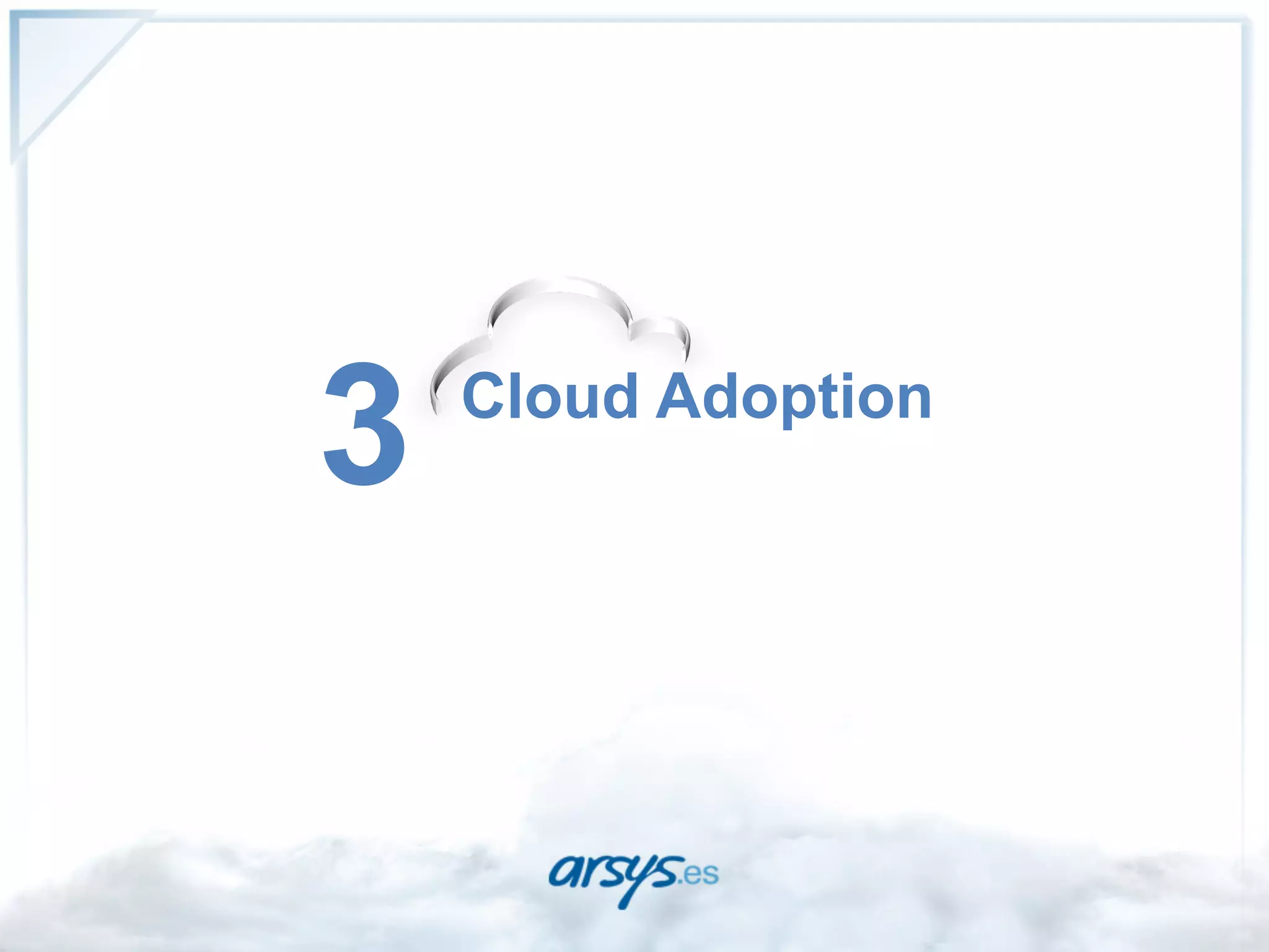 3   Cloud Adoption
 