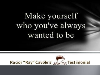 Racior “Ray” Cavole’s Testimonial
 