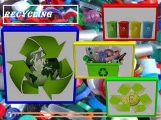 recycling
 