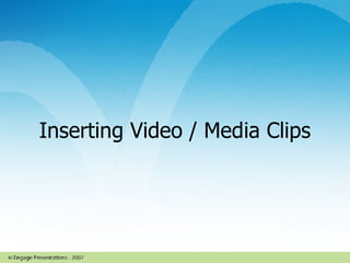 Inserting Video / Media Clips 