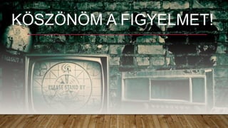 KÖSZÖNÖM A FIGYELMET!
 