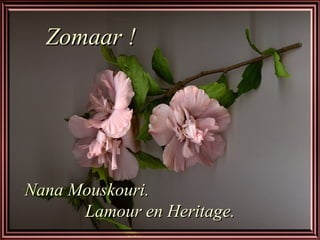 Nana Mouskouri.  Lamour en Heritage. Zomaar ! 