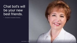 Chat bot's will
be your new
best friends.
 