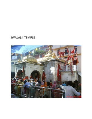 JWALAj JI TEMPLE

 