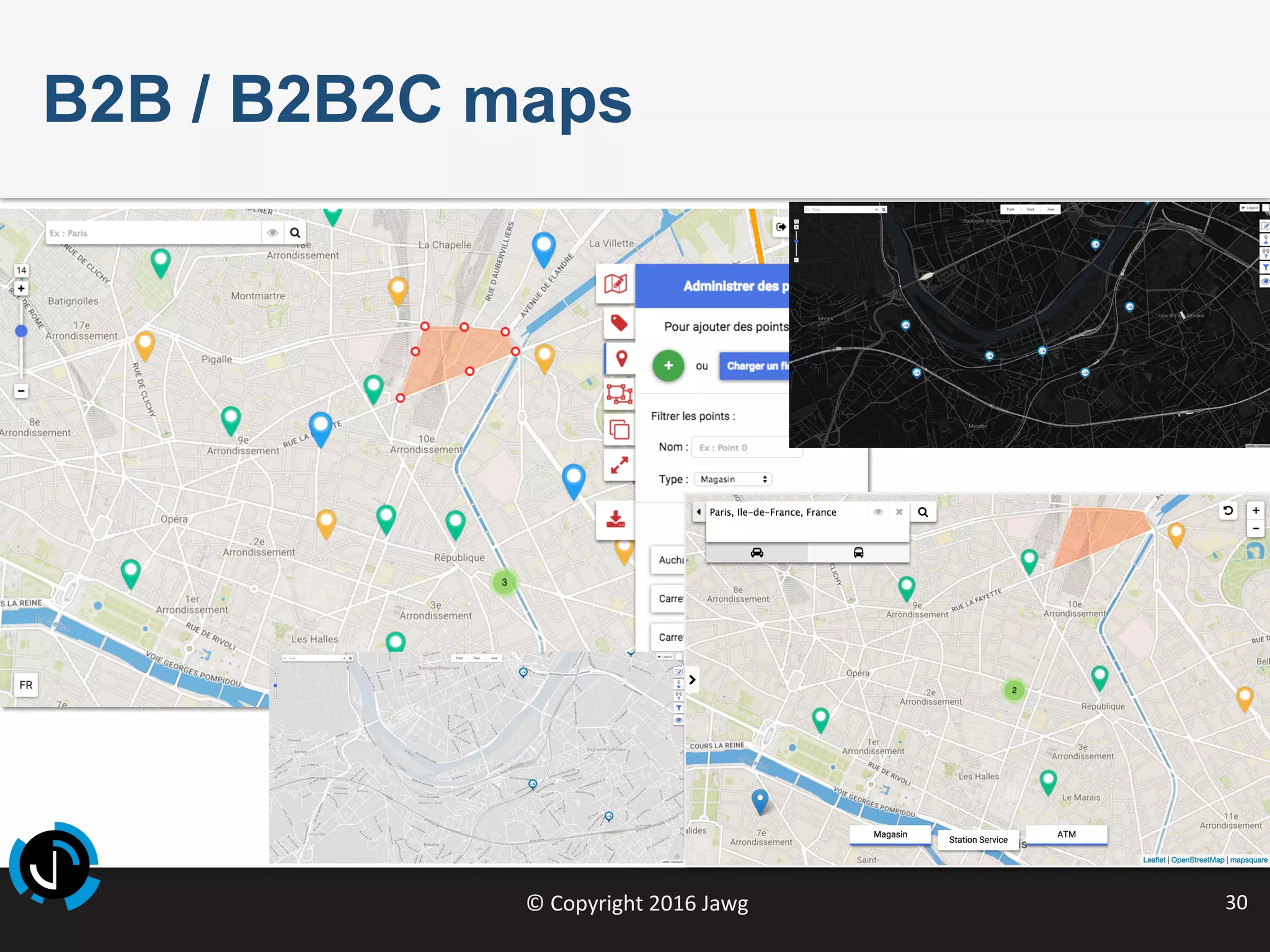 ©	Copyright	2016	Jawg	 30	
B2B / B2B2C maps
 