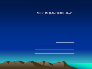 MERUMIKAN TEKS JAWI :




            _______
_______________________
_______________________
_______________________
 