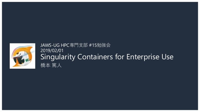 Singularity Containers For Enterprise Use