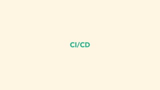 CI/CD
 