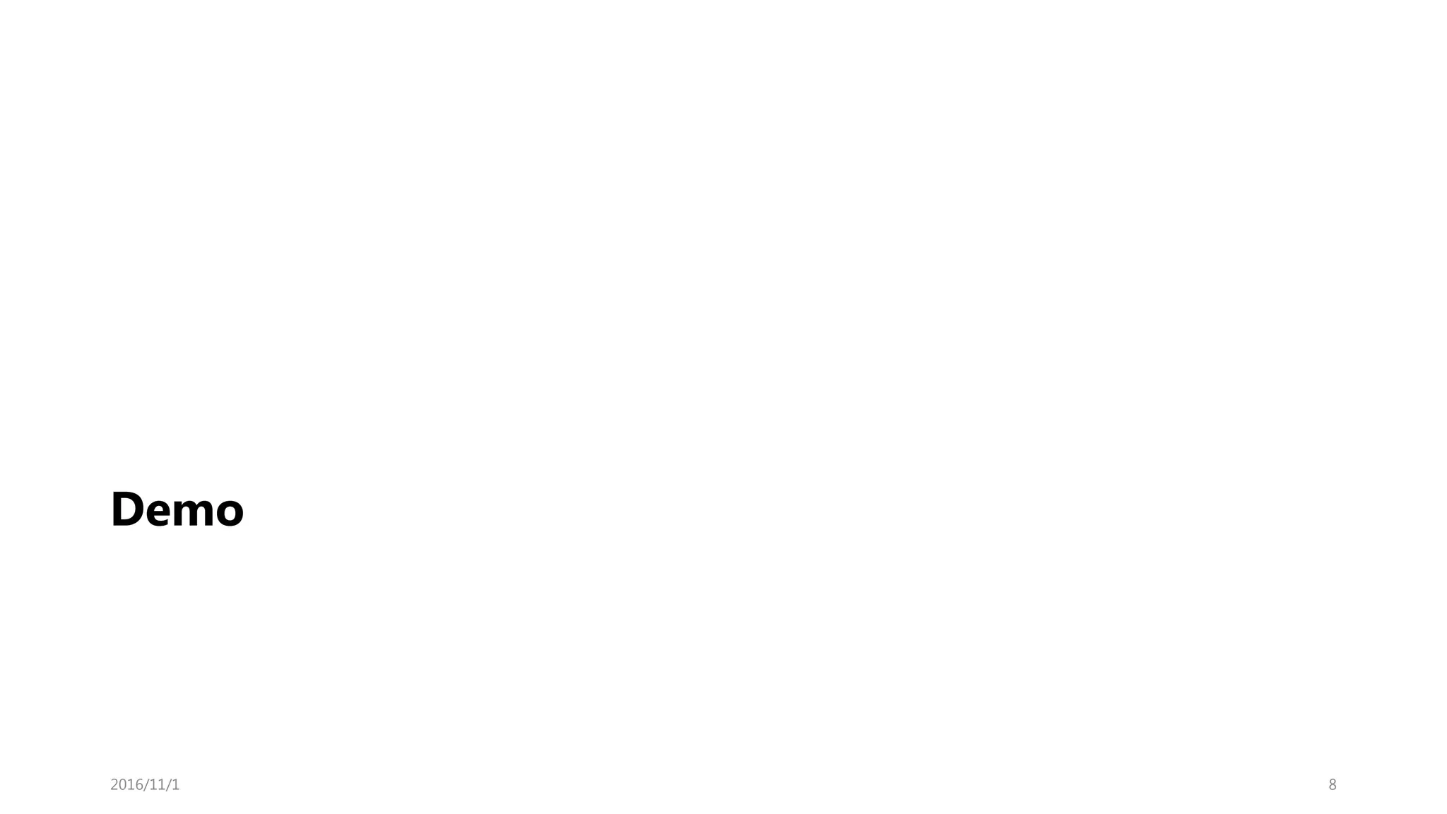 Demo
2016/11/1 8
 