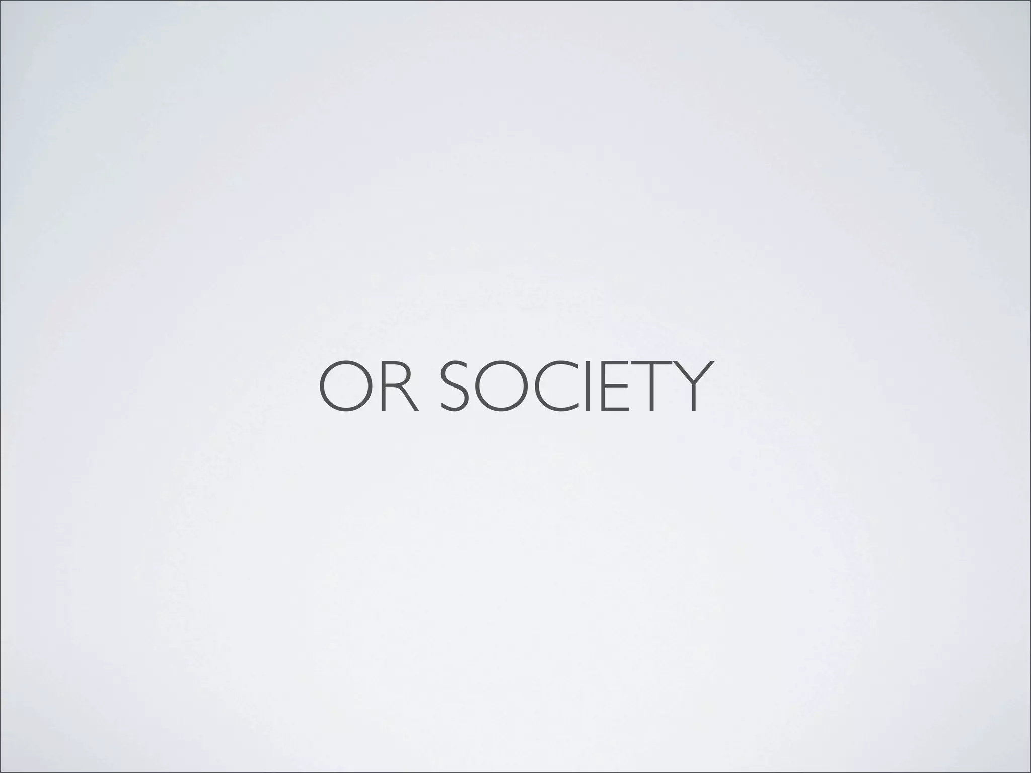 OR SOCIETY
 