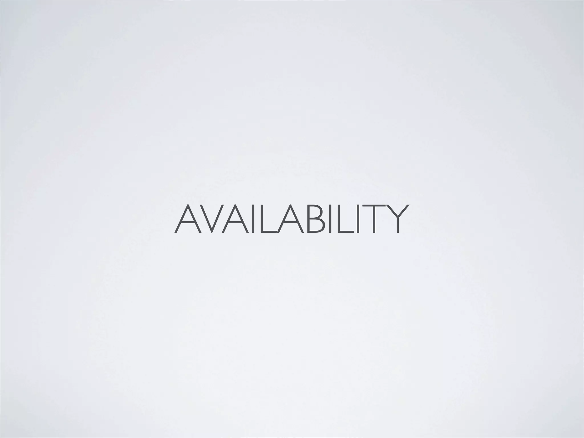 AVAILABILITY
 