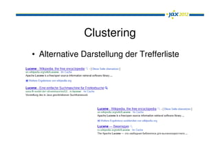Clustering
• Alternative Darstellung der Trefferliste
 