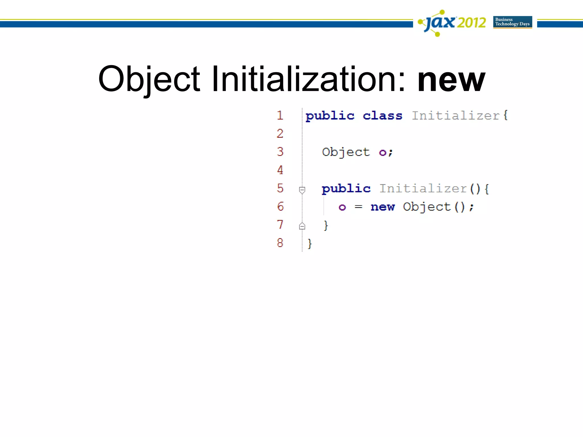 Object Initialization: new
 