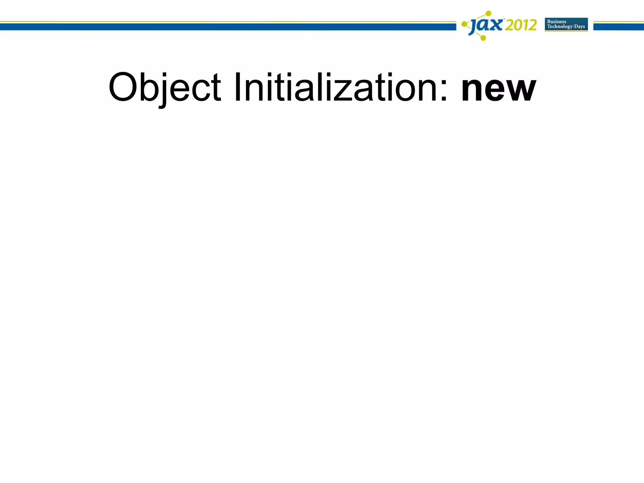 Object Initialization: new
 