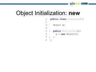 Object Initialization: new
 